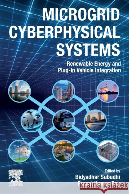 Microgrid Cyberphysical Systems: Renewable Energy and Plug-In Vehicle Integration Subudhi, Bidyadhar 9780323999106 Elsevier - książka