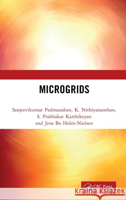 Microgrids Sanjeevikumar Padmanaban K. Nithiyananthan S. Prabhakar Karthikeyan 9780367417185 CRC Press - książka