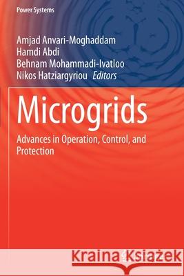 Microgrids: Advances in Operation, Control, and Protection Amjad Anvari-Moghaddam Hamdi Abdi Behnam Mohammadi-Ivatloo 9783030597528 Springer - książka