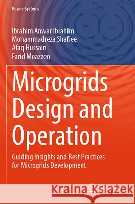 Microgrids Design and Operation Ibrahim, Ibrahim Anwar, Shafiee, Mohammadreza, Hussain, Afaq 9789819649167 Springer Nature Singapore - książka