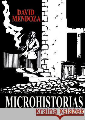 Microhistorias David Mendoza 9781326727314 Lulu.com - książka