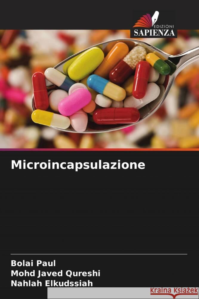 Microincapsulazione Paul, Bolai, Javed Qureshi, Mohd, Elkudssiah, Nahlah 9786205485743 Edizioni Sapienza - książka