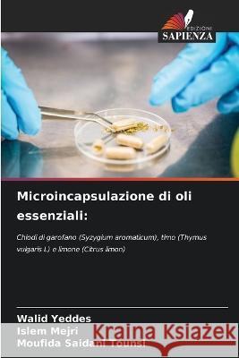 Microincapsulazione di oli essenziali Walid Yeddes Islem Mejri Moufida Saidan 9786205397251 Edizioni Sapienza - książka