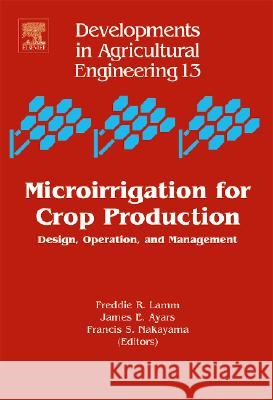 Microirrigation for Crop Production: Design, Operation, and Management Volume 13 Lamm, Freddie R. 9780444506078 Elsevier Science & Technology - książka