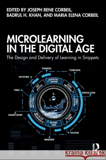 Microlearning in the Digital Age: The Design and Delivery of Learning in Snippets Joseph Rene Corbeil Badrul H. Khan Maria Elena Corbeil 9780367410513 Taylor & Francis Ltd - książka