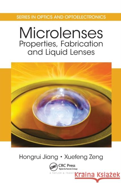Microlenses: Properties, Fabrication and Liquid Lenses Hongrui Jiang Xuefeng Zeng 9780367576493 CRC Press - książka