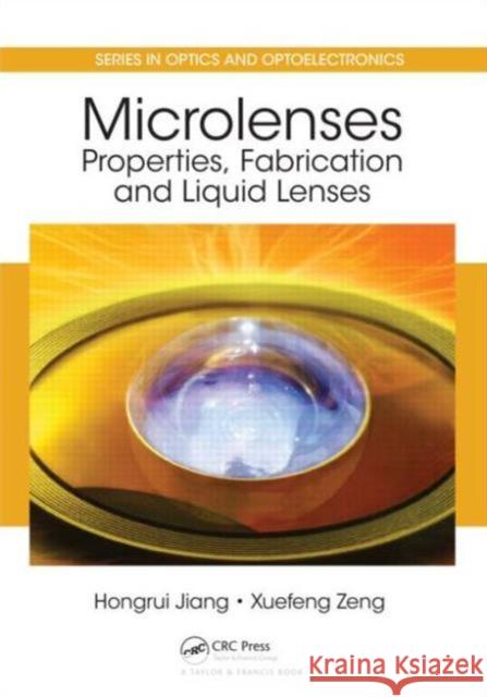 Microlenses: Properties, Fabrication and Liquid Lenses Jiang, Hongrui 9781439836699 CRC Press - książka