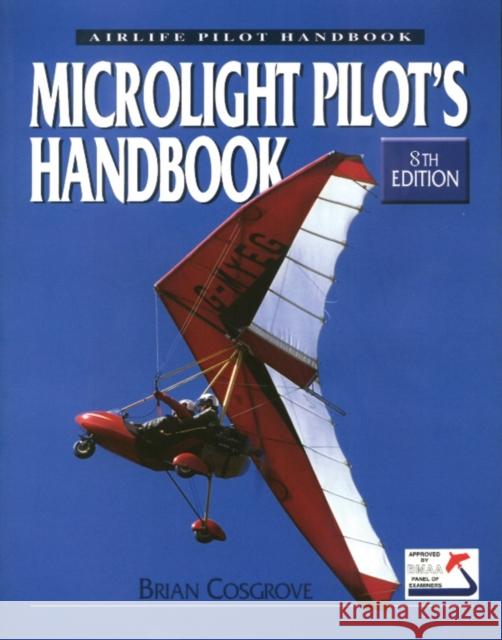 Microlight Pilot's Handbook - 8th Edition Brian Cosgrove 9781847975096 The Crowood Press Ltd - książka