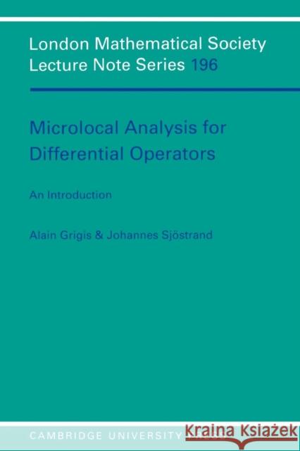 Microlocal Analysis for Differential Operators: An Introduction Grigis, Alain 9780521449861 Cambridge University Press - książka