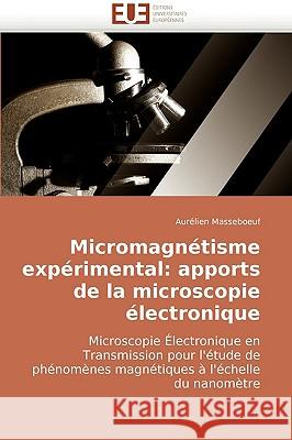 Micromagnetisme Experimental: Apports de La Microscopie Electronique Masseboeuf, Aurlien 9786131502903 Editions Universitaires Europeennes - książka