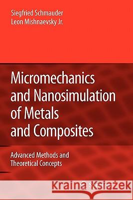 Micromechanics and Nanosimulation of Metals and Composites: Advanced Methods and Theoretical Concepts Schmauder, Siegfried 9783642097454 Springer - książka