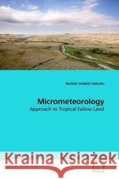 Micrometeorology : Approach to Tropical Fallow Land Farukh, Murad A. 9783639211979 VDM Verlag Dr. Müller - książka