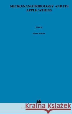 Micro/Nanotribology and Its Applications Bharat Bhushan B. Bhushan 9780792343868 Springer - książka