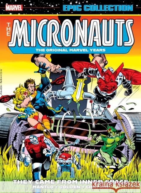 Micronauts Epic Collection: The Original Marvel Years - They Came from Inner Space Bill Mantlo 9781302960612 Licensed Publishing - książka