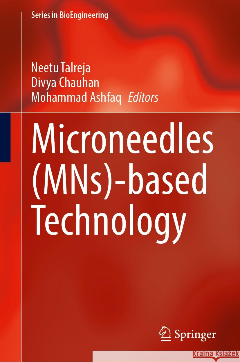 Microneedles (MNs)-based Technology Neetu Talreja, Divya Chauhan, Mohammad Ashfaq 9789819639151 Springer Nature Switzerland AG - książka