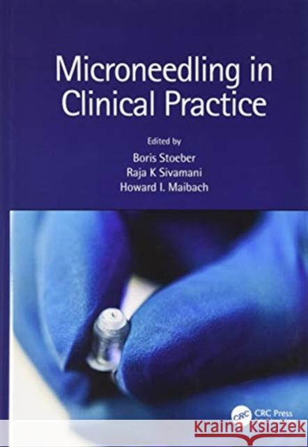 Microneedling in Clinical Practice Boris Stoeber Raja K. Sivamani Howard I. Maibach 9781138633155 CRC Press - książka