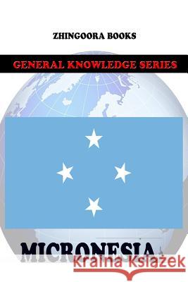 Micronesia Zhingoora Books 9781477567357 Createspace - książka