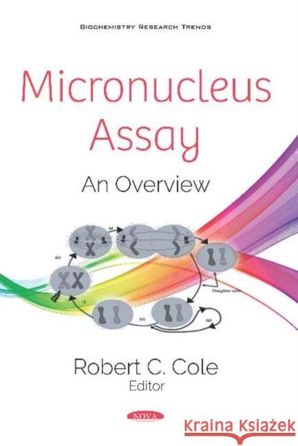 Micronucleus Assay: An Overview: An Overview Robert C. Cole   9781536166781 Nova Science Publishers Inc - książka
