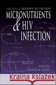 Micronutrients and HIV Infection Henrik Friis 9780849300851 CRC Press - książka