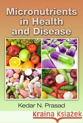 Micronutrients in Health and Disease Kedar N. Prasad 9781439821060 CRC Press - książka