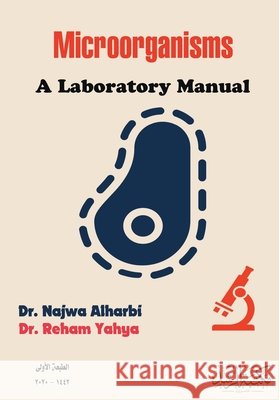 Microorganisms A Laboratory Manual Harbi, Najwa Al, Yahya, Reham 9786028338141 Rushd Bookstore - książka