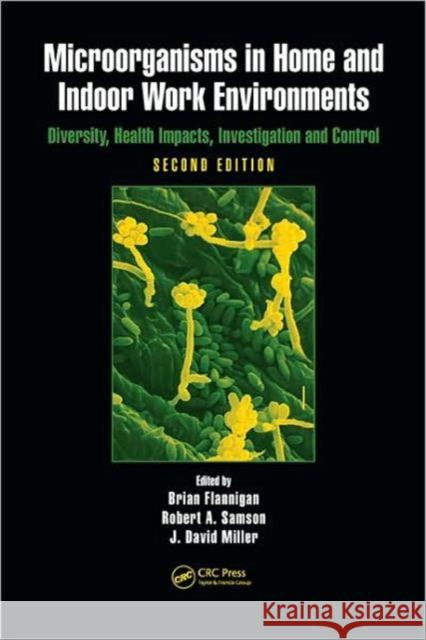 Microorganisms in Home and Indoor Work Environments: Diversity, Health Impacts, Investigation and Control Flannigan, Brian 9781420093346 CRC Press - książka