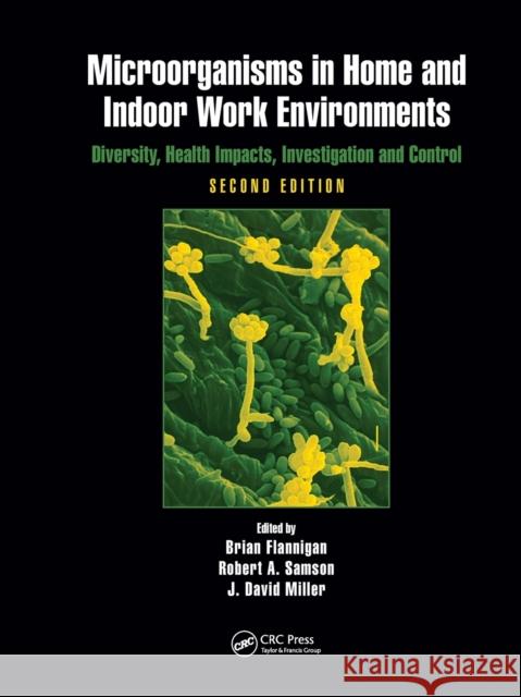 Microorganisms in Home and Indoor Work Environments: Diversity, Health Impacts, Investigation and Control, Second Edition  9781138072411  - książka
