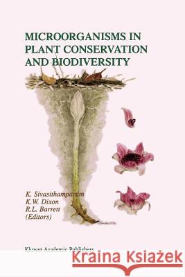 Microorganisms in Plant Conservation and Biodiversity K. Sivasithamparam K. W. Dixon R. L. Barrett 9789048160877 Not Avail - książka