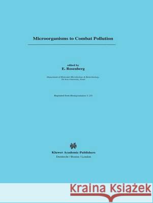 Microorganisms to Combat Pollution E. Rosenberg   9789401047302 Springer - książka