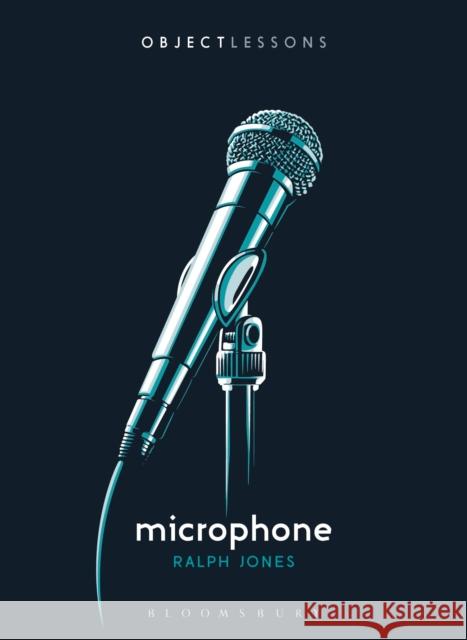 Microphone Ralph (Freelance Writer, UK) Jones 9798765126011 Bloomsbury Publishing USA - książka