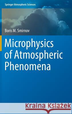 Microphysics of Atmospheric Phenomena Boris Smirnov 9783319308128 Springer - książka