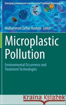 Microplastic Pollution: Environmental Occurrence and Treatment Technologies Muhammad Zaffar Hashmi 9783030892197 Springer - książka