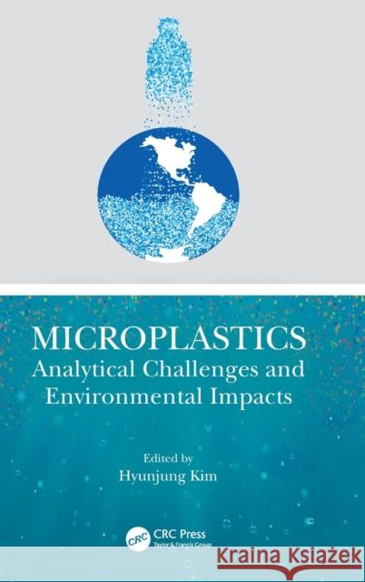 Microplastics: Analytical Challenges and Environmental Impacts Hyunjung Kim 9781032060774 CRC Press - książka