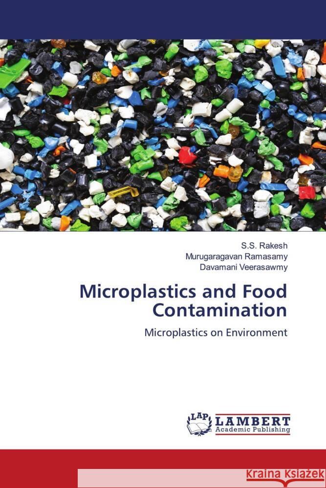 Microplastics and Food Contamination Rakesh, S.S., Ramasamy, Murugaragavan, Veerasawmy, Davamani 9786203202373 LAP Lambert Academic Publishing - książka