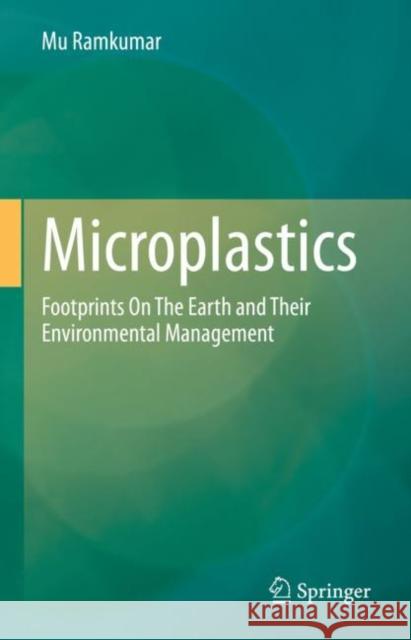 Microplastics: Footprints on the Earth and Their Environmental Management Muthuvairavasamy, Ramkumar 9783031107283 Springer International Publishing - książka