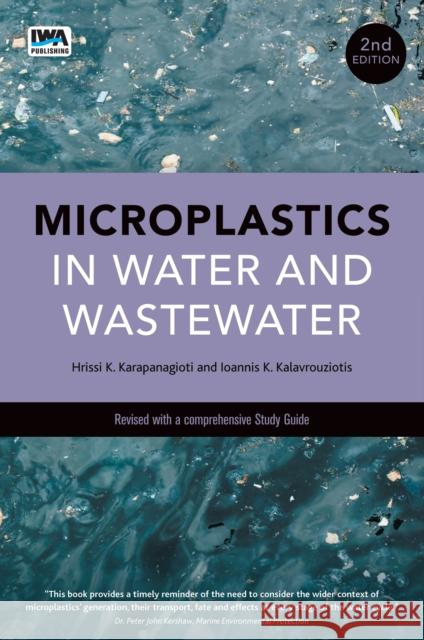 Microplastics in Water and Wastewater - 2nd Edition Hrissi Karapanagioti, Ioannis K. Kalavrouziotis 9781789061680 IWA Publishing - książka