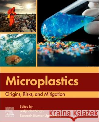 Microplastics: Origins, Risks, and Mitigation Baljinder Singh Santosh Kumar Upadhyay 9780443298042 Elsevier - książka