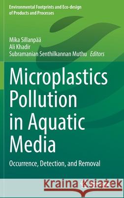 Microplastics Pollution in Aquatic Media: Occurrence, Detection, and Removal Sillanp Ali Khadir Subramanian Senthilkannan Muthu 9789811684395 Springer - książka