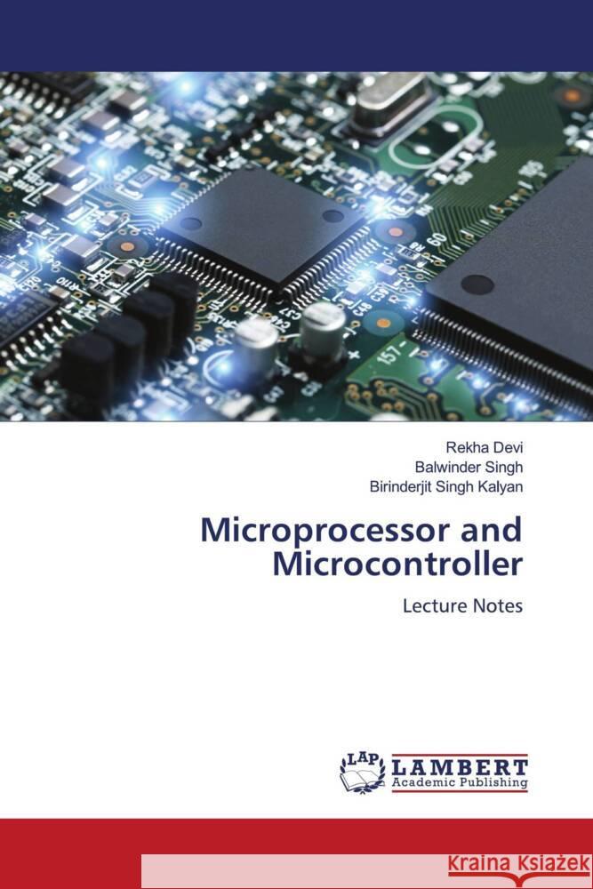 Microprocessor and Microcontroller Devi, Rekha, Singh, Balwinder, Kalyan, Birinderjit Singh 9786204730479 LAP Lambert Academic Publishing - książka