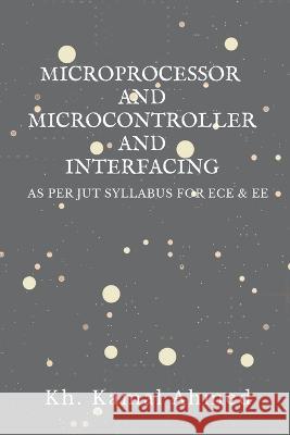 Microprocessor and Microcontroller and Interfacing Kh Kamal   9798886848847 Notion Press - książka