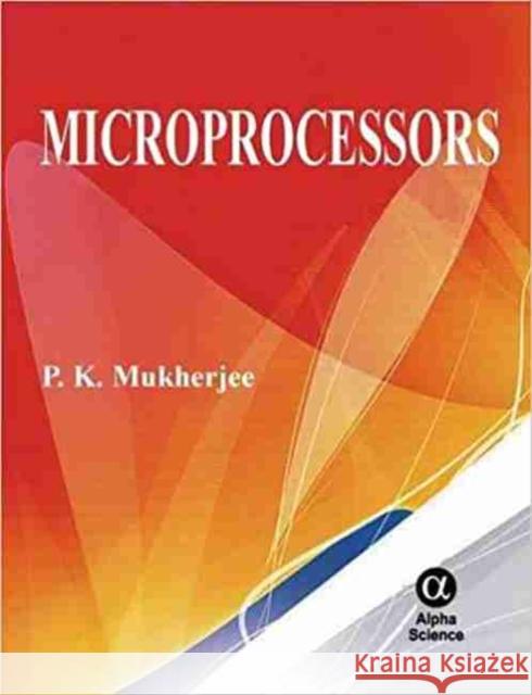 Microprocessors P.K. Mukherjee 9781842657874 Alpha Science International Ltd - książka