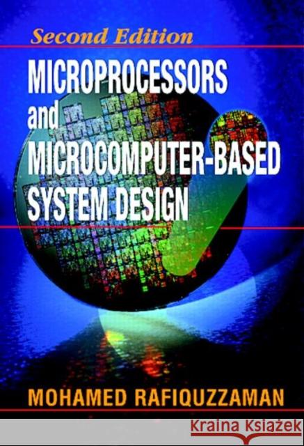 Microprocessors and Microcomputer-Based System Design Mohamed Rafiquzzaman M. Rafiquzzaman 9780849344756 CRC Press - książka