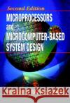 Microprocessors and Microcomputer-Based System Design Mohamed Rafiquzzaman M. Rafiquzzaman 9780849344756 CRC Press