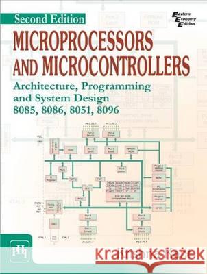 Microprocessors and Microcontrollers: Architecture, Programming and System Design 8085, 8086, 8051, 8096 Krishna Kant   9788120348530 PHI Learning - książka