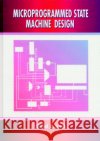 Microprogrammed State Machine Design Michel A. Lynch Lynch A. Lynch 9780849344640 CRC