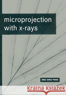 Microprojection with X-Rays Ong Sing Poen 9789401767095 Springer - książka