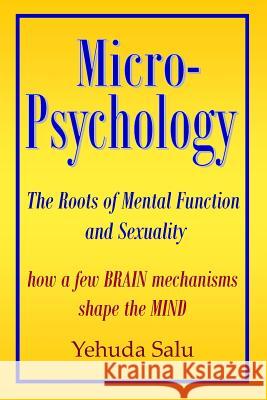 Micropsychology: The Roots Of Mental Function And Sexuality Salu, Yehuda 9781434847812 Createspace - książka