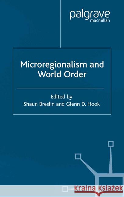 Microregionalism and World Order Shaun Breslin Glenn D. Hook  9781349427475 Palgrave Macmillan - książka