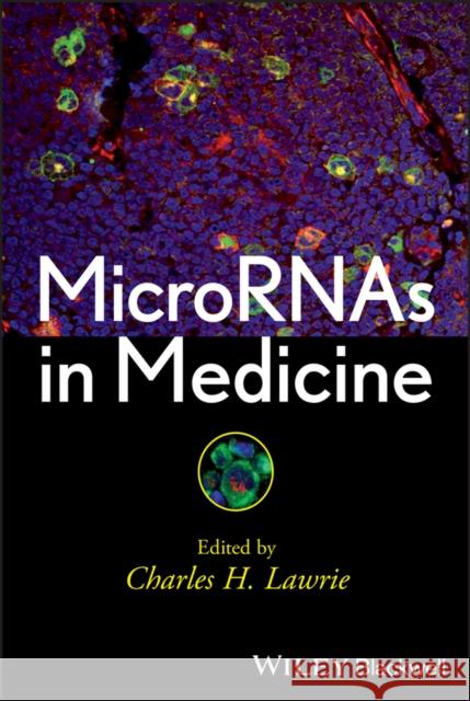 Micrornas in Medicine Lawrie, Charles H. 9781118300398 John Wiley & Sons - książka