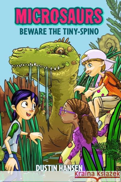 Microsaurs: Beware the Tiny-Spino Dustin Hansen Dustin Hansen 9781250090355 Feiwel & Friends - książka
